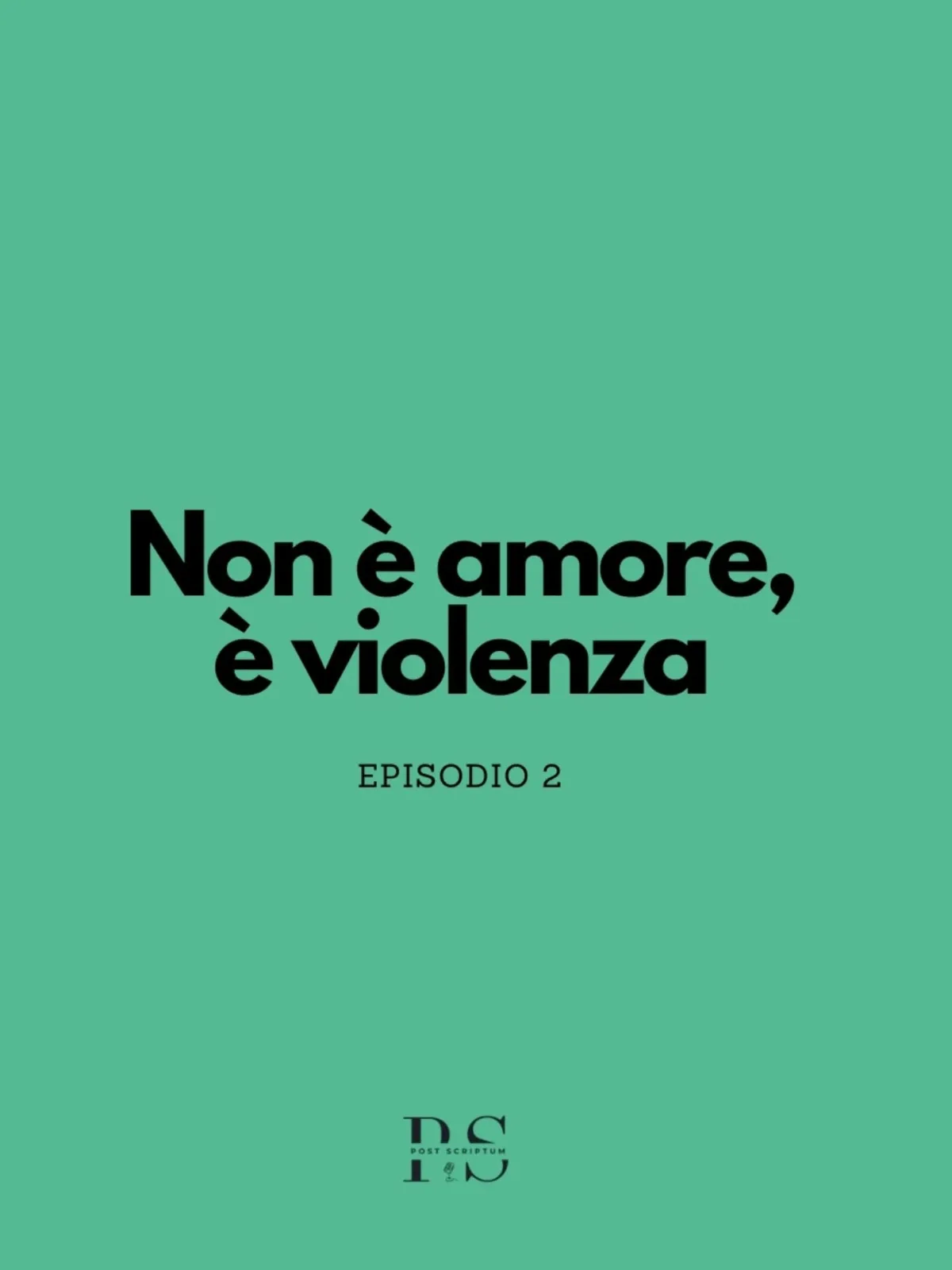 Copertina episodio 02 — Non è amore, è violenza
